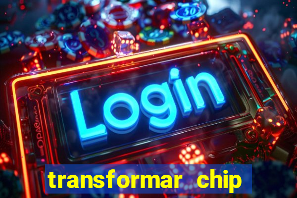 transformar chip tim em esim